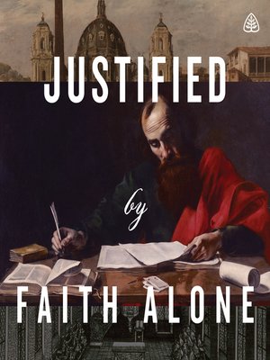 cover image of Justified By Faith Alone